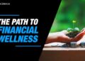 The Path to Financial Wellness: 8 Tips for Money Management